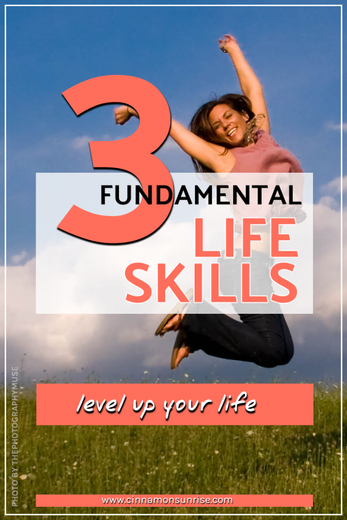 The three fundamental life skills that can level up your life.