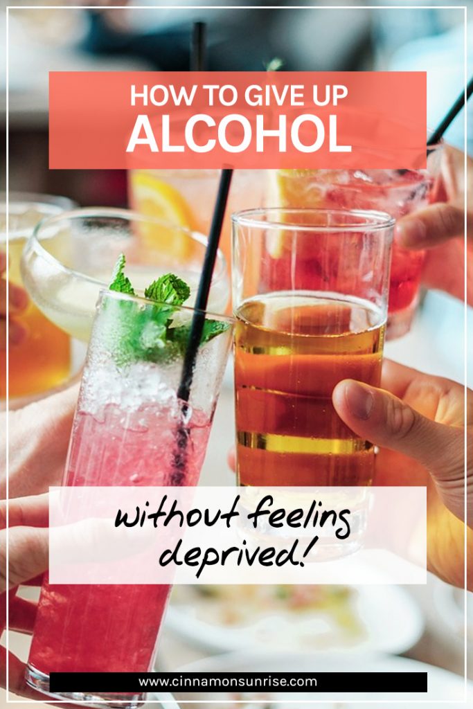 How to give up alcohol without feeling deprived!