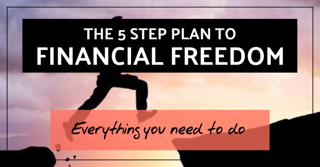 The 5-Step Plan to Financial Freedom.